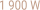 1 900 W